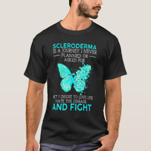 Scleroderma ist eine Reise, die ich nie geplant ha T-Shirt