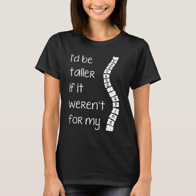 Scoliose T Shirt Ich wäre größer...Kraut (Vorderseite)