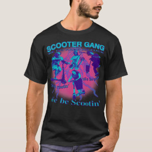 Scooter Gang wir sind rootin wir sind tootin wir s T-Shirt