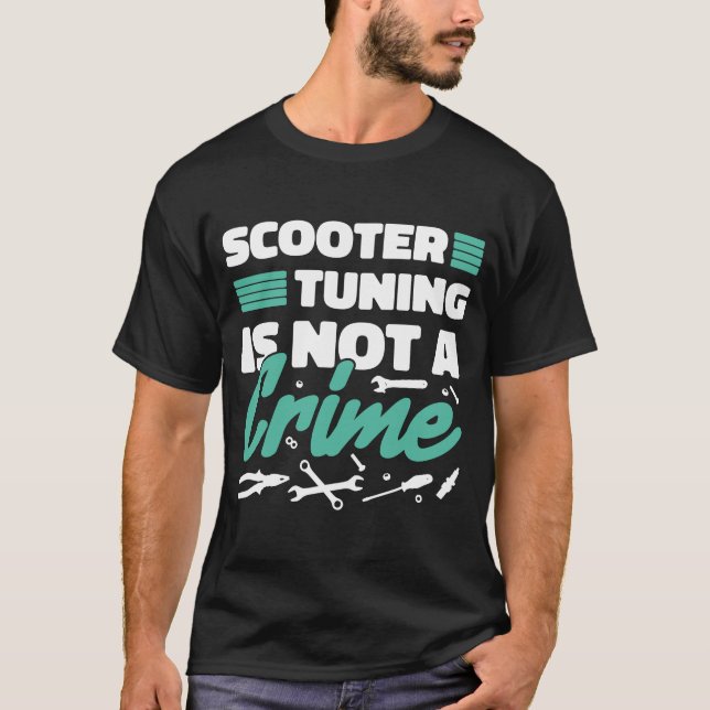 Scooter-Tuning ist kein Verbrechen T-Shirt (Vorderseite)