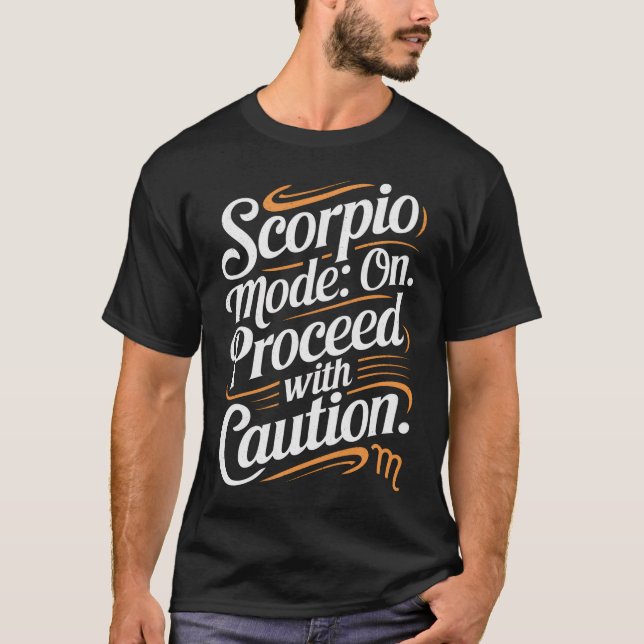 Scorpio-Modus: Ein. Fahren Sie mit Vorsicht funny  T-Shirt (Vorderseite)
