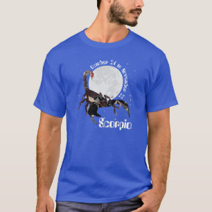 Scorpio October 24 to November 22 T-Shirt