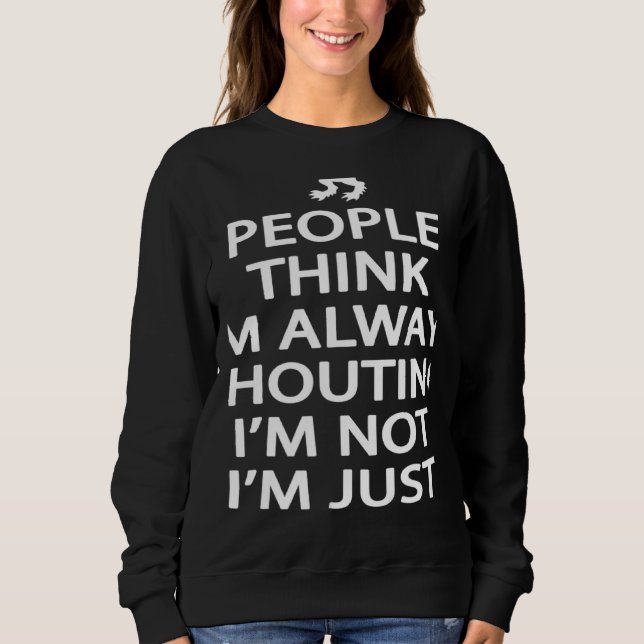 Scotland Ancestry I'm Not Shouting I'm Scottish Sweatshirt (Vorderseite)