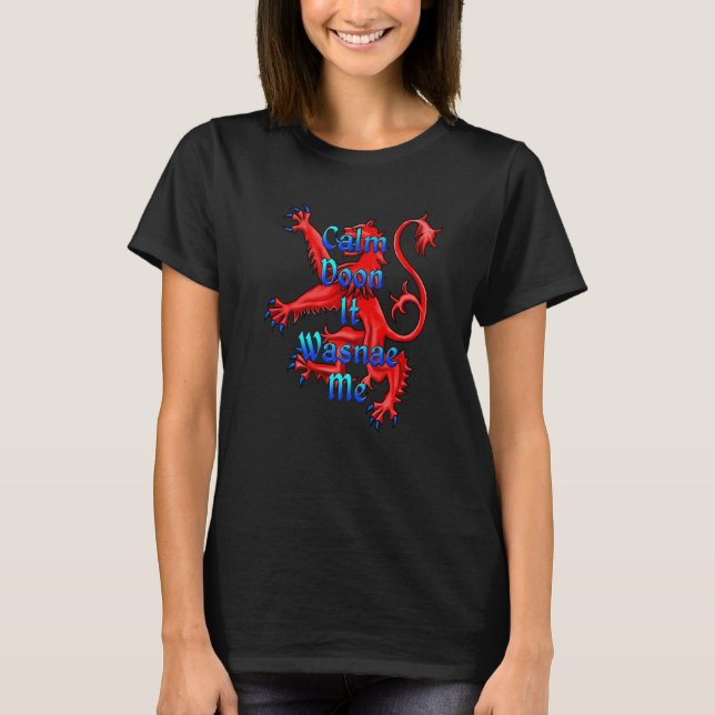 Scotland Calm Doon It Wasnae Me Scottish Lion T-Shirt (Vorderseite)