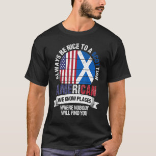 Scottish American We Know Places where Scotland Fl T-Shirt