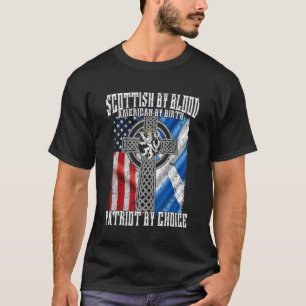 Scottish By Blood American by Birth Patriot by Cho T-Shirt