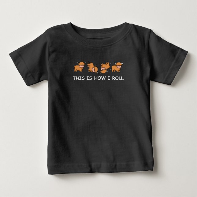 Scottish Highland Cow Gift This Is How I Roll Baby T-shirt (Vorderseite)