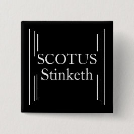SCOTUS Stinketh Button