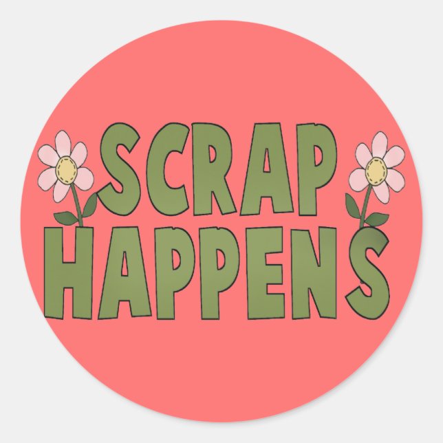 Scrap Happens Runder Aufkleber (Vorderseite)