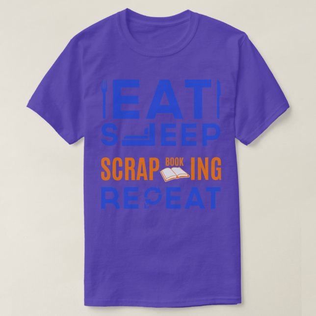 Scrapbooking Eat Sleep Scrap Booking T-Shirt (Design vorne)