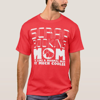 Scrapbooking Mama Joke Scrapbook Mutter lustig T-Shirt