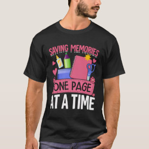 Scrapbooking Scrapbooker Rette Erinnerungen Eine S T-Shirt