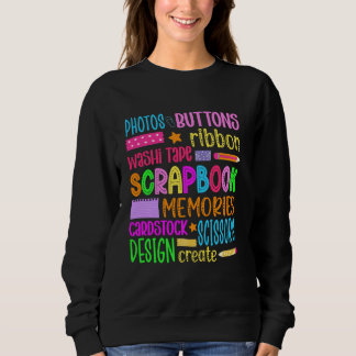 Scrapbooking Scrapbooker Scrapbook Sweatshirt