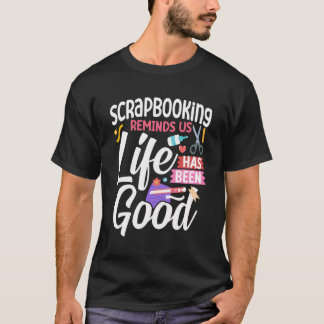 Scrapbooking Scrapbooking erinnert uns an Leben T-Shirt