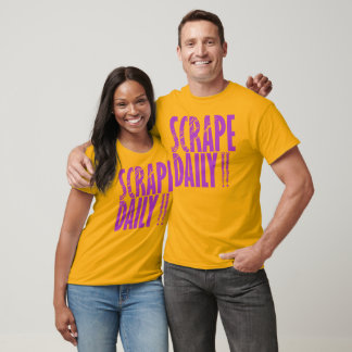 Scrape täglich T-Shirt