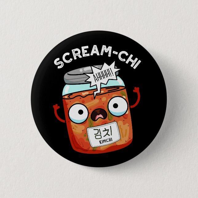 Scream chi Funny Kimchi Puns Dark BG Button (Vorderseite)