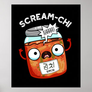 Scream chi Funny Kimchi Puns Dark BG Poster