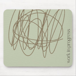 Scribble-Mauspad - Es ist ein laufendes Werk Mousepad
