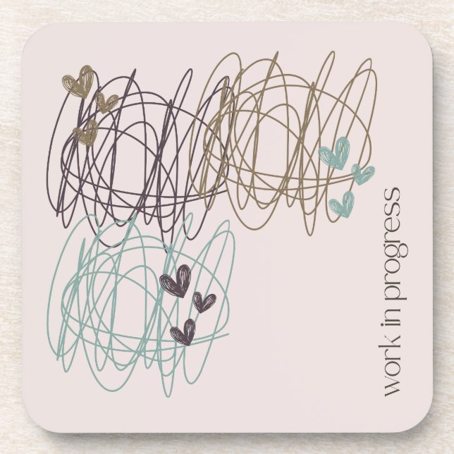 Scribble und Herz - ich bin ein Stück in Arbeit Getränkeuntersetzer (Vorderseite)