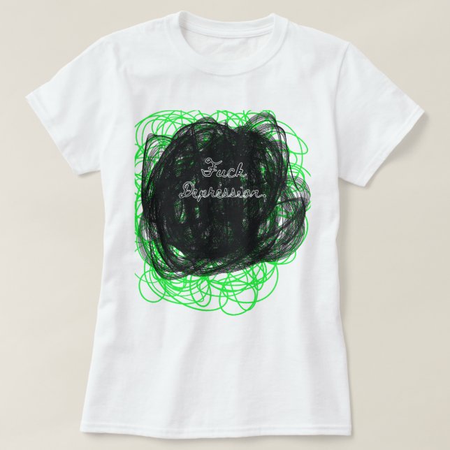 Scribbled Stärke - Skript "Fuck Depression" T-Shirt (Design vorne)