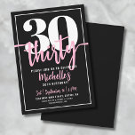 Script Black 30. Geburtstag Party Einladung<br><div class="desc">Eine einfache und moderne Party Einladung aus dem 30. Jubiläum, die perfekt zum Feiern dieses Meilensteins im Stil. Das elegante Design ist mit einem fett schwarzen Hintergrund und einem prominenten "30" oben ausgestattet. Unten ist "Dreißig" elegant in Skriptkalligraphie geschrieben, was eine Touch der Raffinesse hinzufügt. Der Text verbindet eine Mischung...</div>