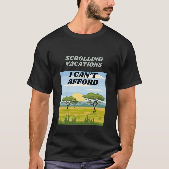 Scrollen Urlaub Funny Broke T-Shirt (Vorderseite)