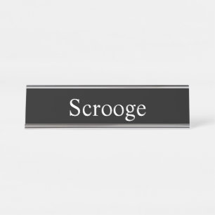 Scrooge, Schreibtischnamensplakette