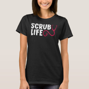 Scrub Life Stethoscope Krankenschwestern Woche Kra T-Shirt