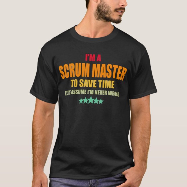 Scrum Master ist nie falsch T-Shirt (Vorderseite)