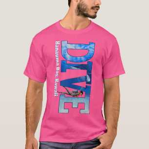 Scuba Dive Hanauma Bay Tauchen Schnorcheln T-Shirt