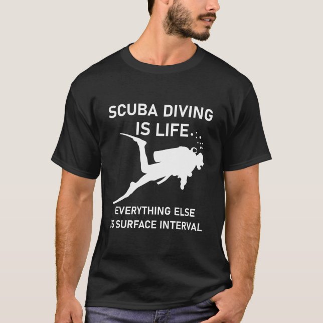 Scuba diving is life everything else is surface T-Shirt (Vorderseite)