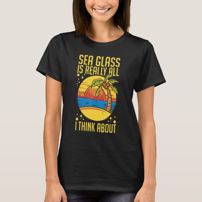 Sea Glass Collecting Beach Glass Quotes Beachcombi T-Shirt (Vorderseite)