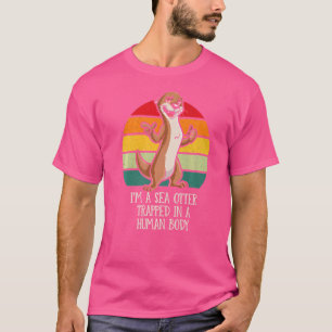 Sea Otter im menschlichen Körper Otter Lover Outfi T-Shirt