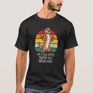 Sea Otter im menschlichen Körper Otter Lover Outfi T-Shirt