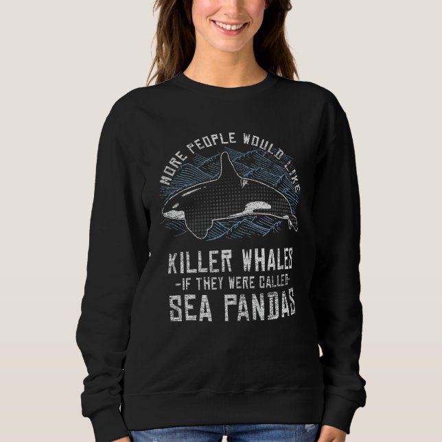 Sea Panda Orca Animal Lover Killer Whale 1 Sweatshirt (Vorderseite)