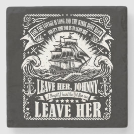 Sea Shanty Inspiriert "Verlass ihr, Johnny, Verlas Steinuntersetzer
