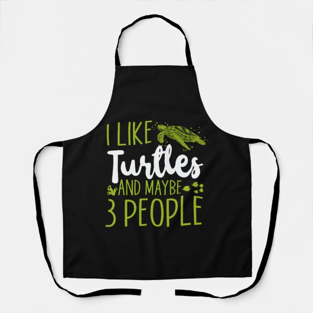 Sea Turtle Tortoise I like Turtles Schürze (Vorderseite)