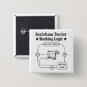 Sealyham Terrier Barking Logic Funny Dog Sarcastic Button