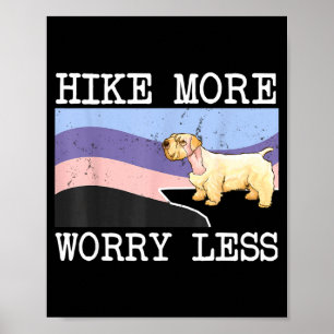 Sealyham Terrier Wandern Sie mehr, sorgen Sie sich Poster