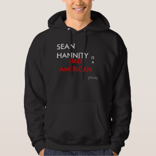 SEAN HANNITY IST EIN SCHLECHTER AMERIKANISCHER HOODIE