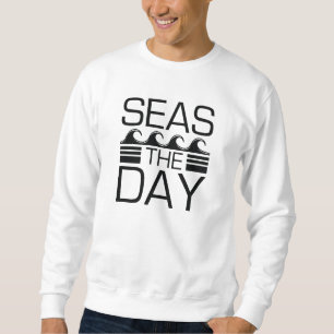Seas The Day Sweatshirt