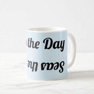 "Seas the Day" TASSE von unten und hinten