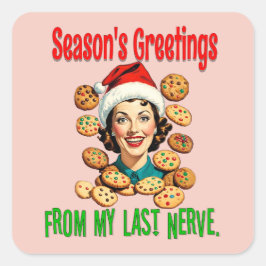 Season's Greetings From My Last Nerve Quadratischer Aufkleber