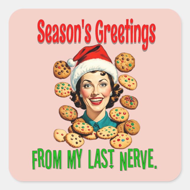 Season's Greetings From My Last Nerve Quadratischer Aufkleber (Vorderseite)