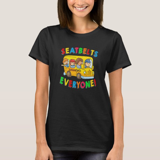 Seatbelts Everyone Funny School Bus Driver Busman  T-Shirt (Vorderseite)
