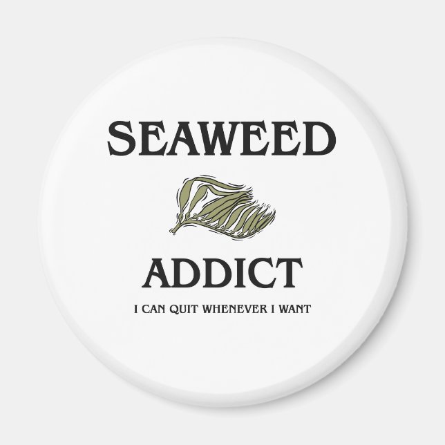 Seaweed Addict Magnet (Vorne)