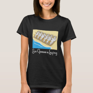 Sechs Gänse ein Lay 12 Tage Weihnachten Song Funny T-Shirt