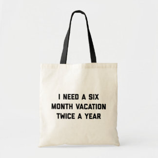 Sechs Monate Urlaub Witziges Zitat Tragetasche