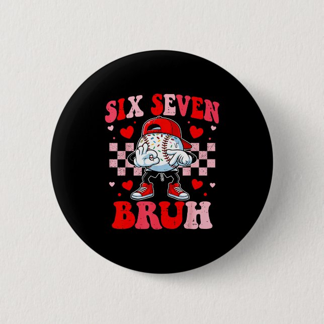 Sechs Sieben 67 Bruh 6 7 Meme Baseball Eis Drip Button (Vorderseite)
