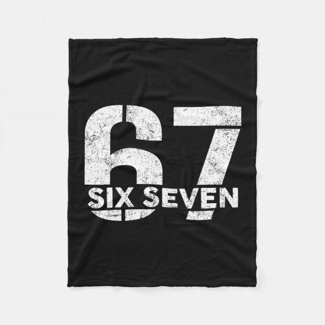 Sechs Sieben 67 Nummer 67 Meme 6 7 Trendige Sechs  Fleecedecke (Vorderseite)